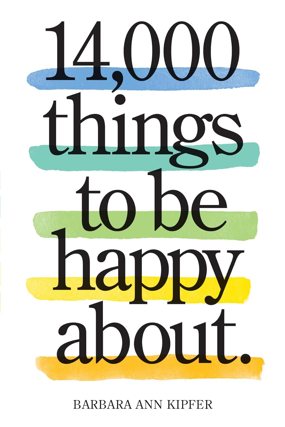 Book cover of '14,000 Things to be Happy About' by Barbara Ann Kipfer with colorful text design.