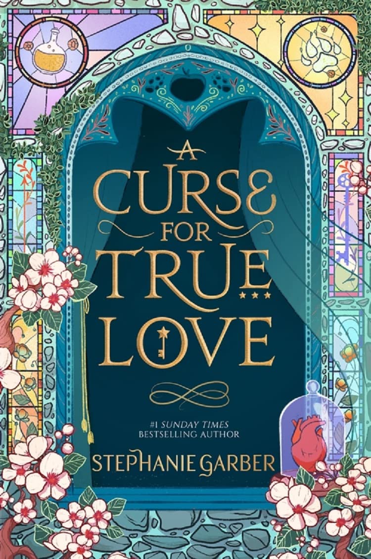 A Curse for True Love by Stephanie Garber (Once Upon a Broken Heart Series, Book 3)
