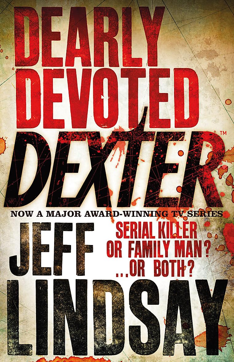 Book cover of Dearly Devoted Dexter by Jeff Lindsay, featuring bold red, black, and white typography with a gritty blood-splattered design.
