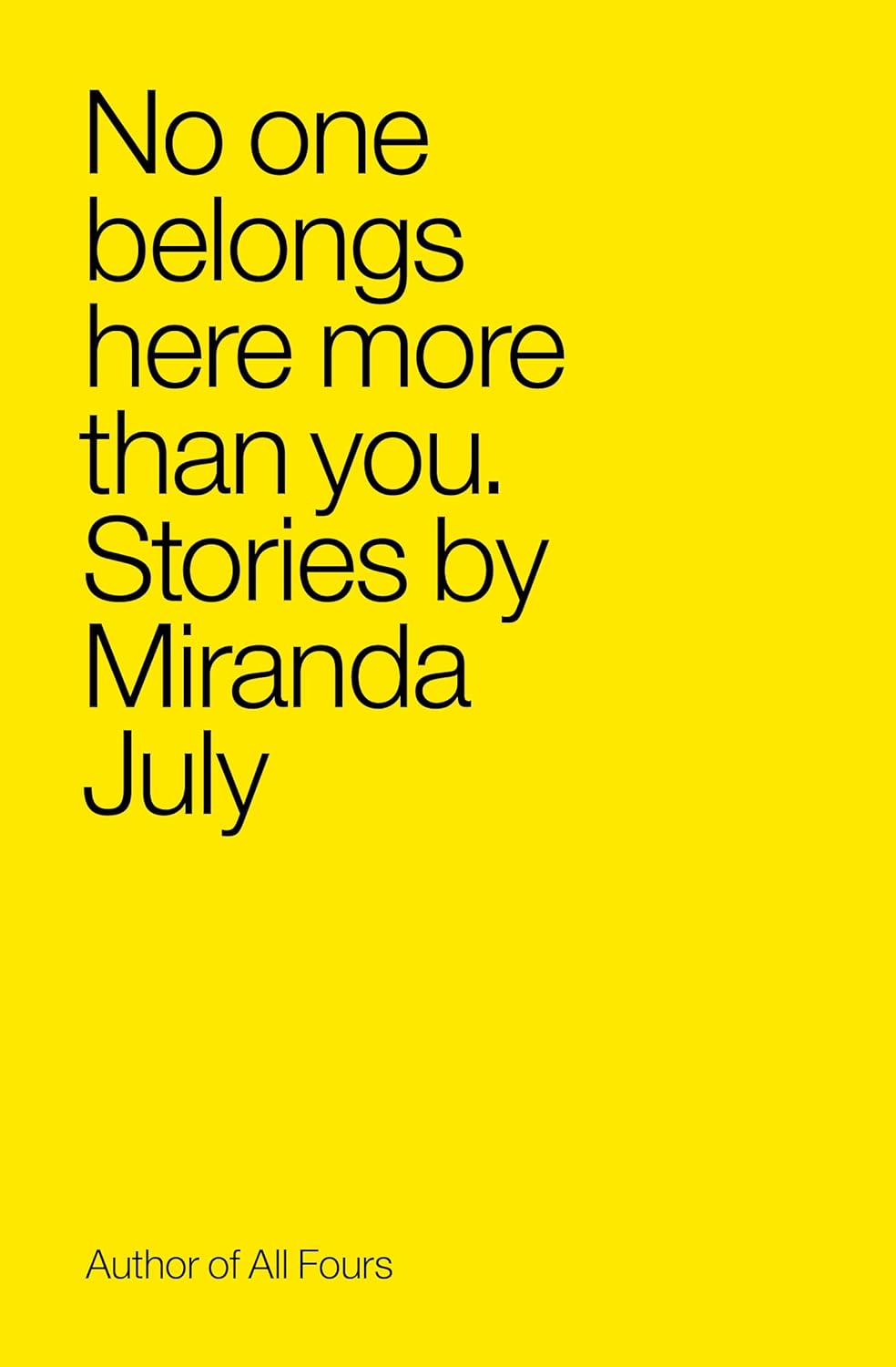 Book cover of 'No one belongs here more than you' by Miranda July on a yellow background. Bookish Wonderland provides a convenient way for readers across Bangladesh to purchase English books with online ordering with home delivery and comfortable cream paper and clear printing.