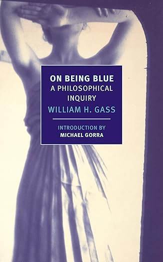 Book cover of 'On Being Blue' by William H. Gass with a silhouette of a person in a dress. Bookish Wonderland provides a convenient way for readers across Bangladesh to get quality English books with online ordering with home delivery and reader-friendly cream paper.