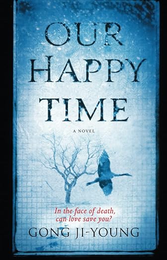 Book cover of 'Our Happy Time' by Gong Ji-young with a blue background and silhouette of a tree and bird. Book buyers throughout Bangladesh can shop for durable printed books from Bookish Wonderland, combining delivery inside and outside Dhaka with reader-friendly cream paper.