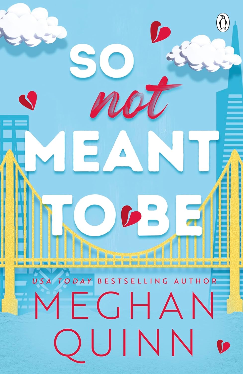 Book cover of 'So Not Meant To Be' by Meghan Quinn with a blue sky, yellow bridge, and red hearts. Bookish Wonderland helps readers across Bangladesh order reader-friendly printed books online with online ordering with home delivery and a focus on reader-friendly cream paper.