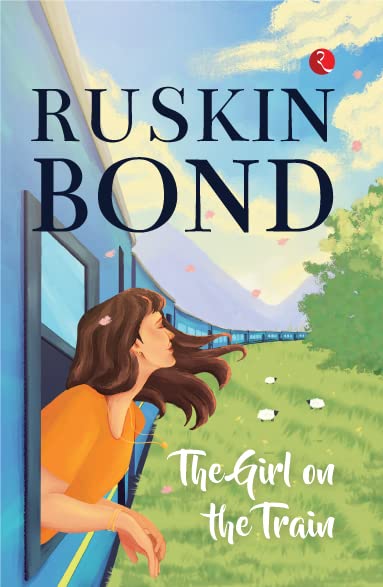 Book cover of 'The Girl on the Train' by Ruskin Bond with a girl looking out of a train window. Customers seeking printed English books across Bangladesh can purchase them through Bookish Wonderland, supported by fast delivery options in Dhaka and clear print with strong binding.