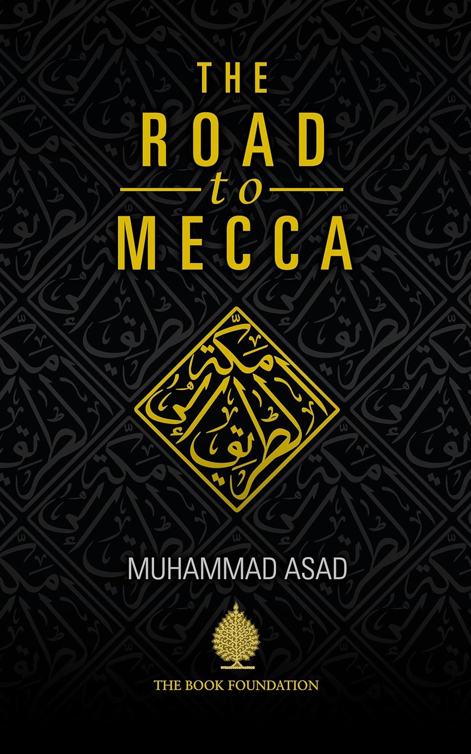 Book cover of 'The Road to Mecca' by Muhammad Asad with gold text on a black background