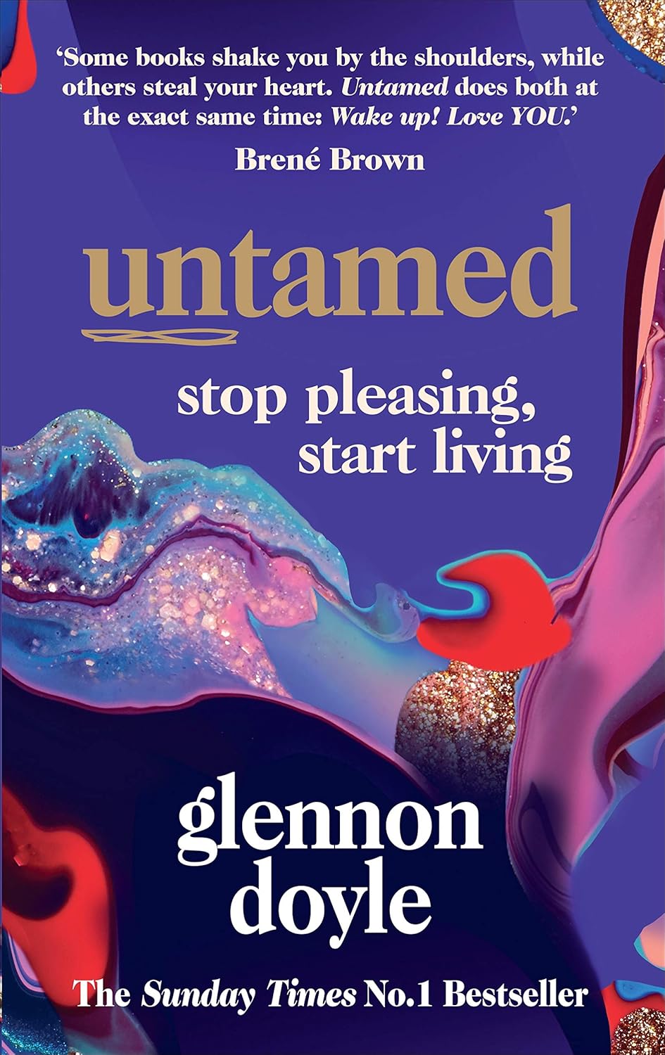 Cover of Untamed by Glennon Doyle featuring a deep purple background with vibrant abstract marbled artwork in blue, pink, red, and gold. The title Untamed appears in large gold lettering with the subtitle Stop Pleasing, Start Living. The cover also includes an endorsement from Brené Brown and labels the book as The Sunday Times No.1 Bestseller. Bookish Wonderland makes rare books available in Bangladesh.