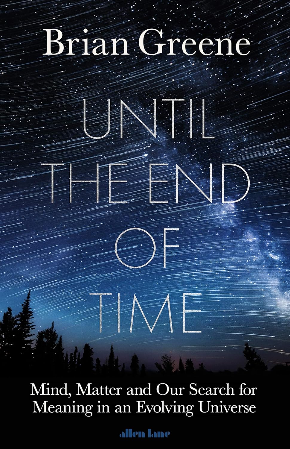 Book cover of 'Until the End of Time' by Brian Greene with a cosmic background.