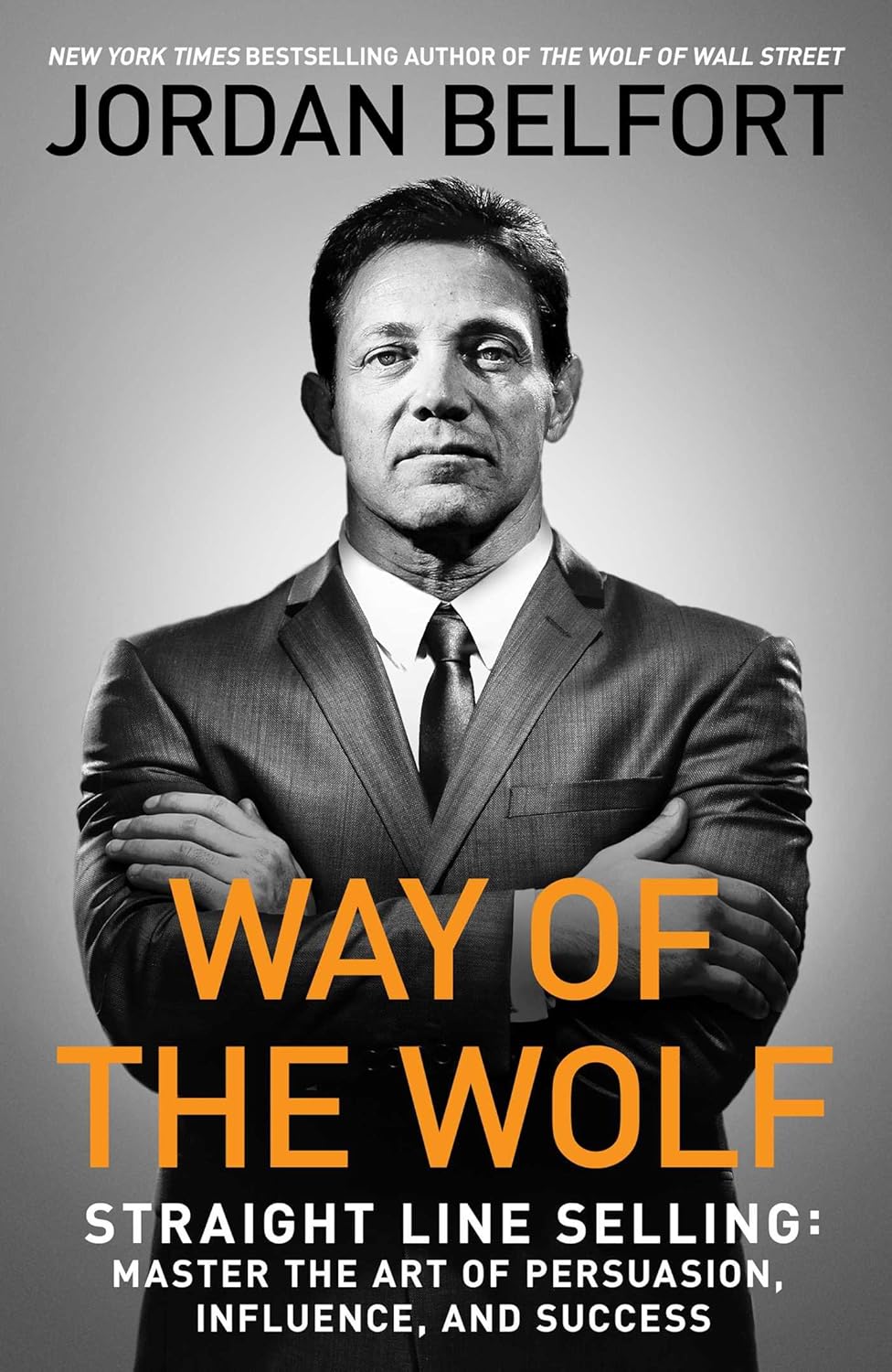 Book cover of 'Way of the Wolf' by Jordan Belfort with a man in a suit and tie.