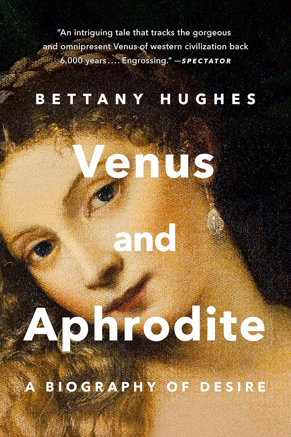 Book cover for "Venus and Aphrodite: History of a Goddess" by Bettany Hughes, featuring classic artwork depicting the goddess of love paired with elegant typography and non-fiction history branding.