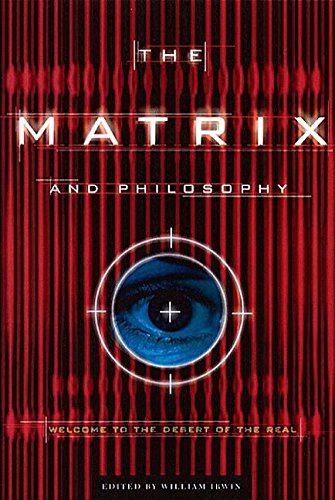 The Matrix and Philosophy by William Irwin
