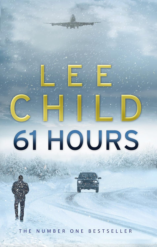 Book cover of '61 Hours' by Lee Child with a snowy road and airplane in the background in bangladesh.