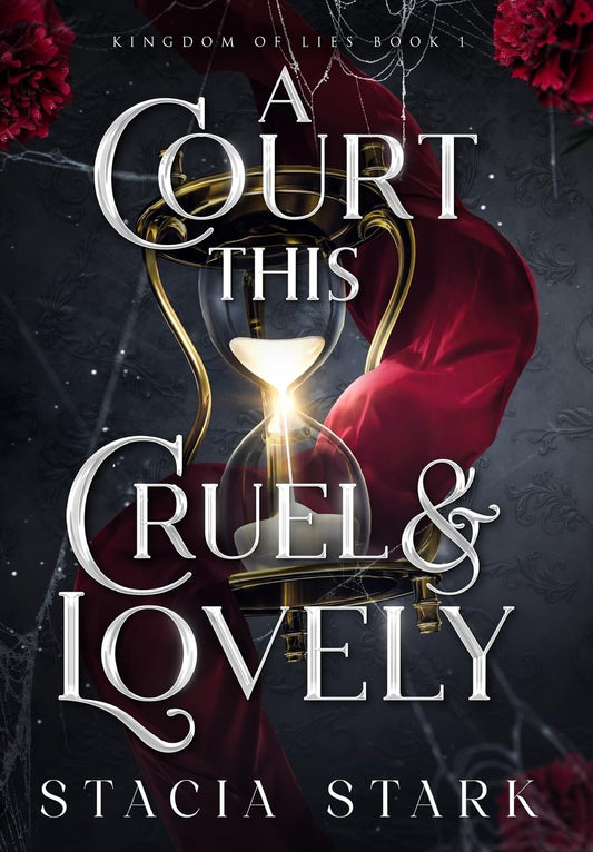 Book cover of 'A Court This Cruel & Lovely' by Stacia Stark featuring an hourglass and red hooded figure.