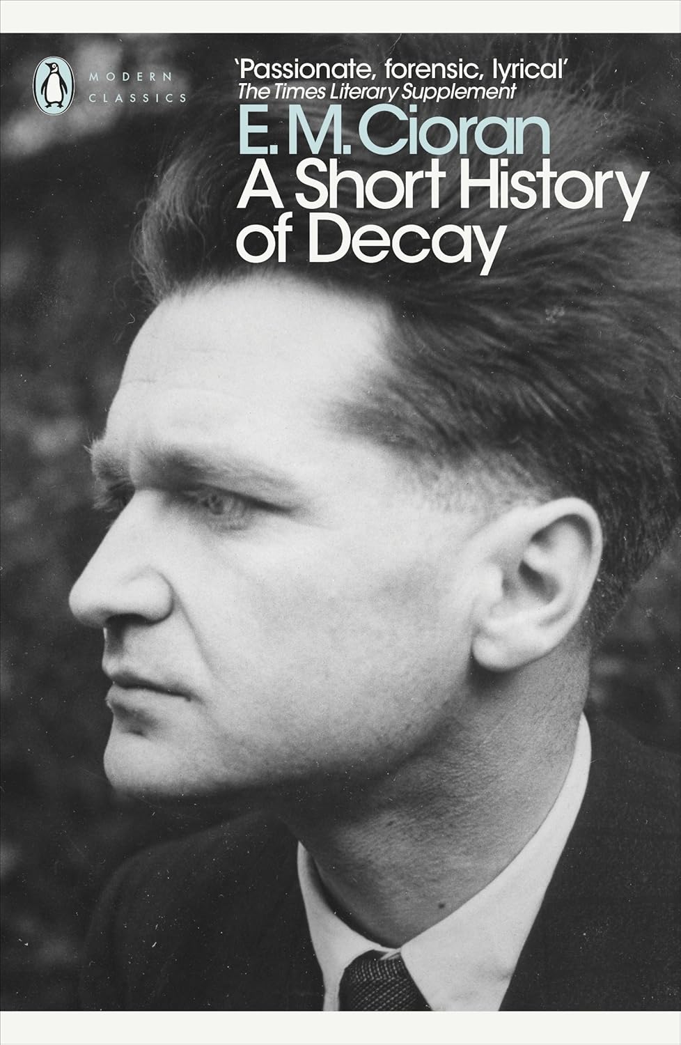 Book cover of 'A Short History of Decay' by E.M. Cioran with a black and white portrait of the author.