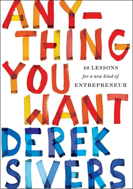 Book cover of 'Anything You Want' by Derek Sivers with colorful text design. Bookish Wonderland delivers classic literature throughout Bangladesh.