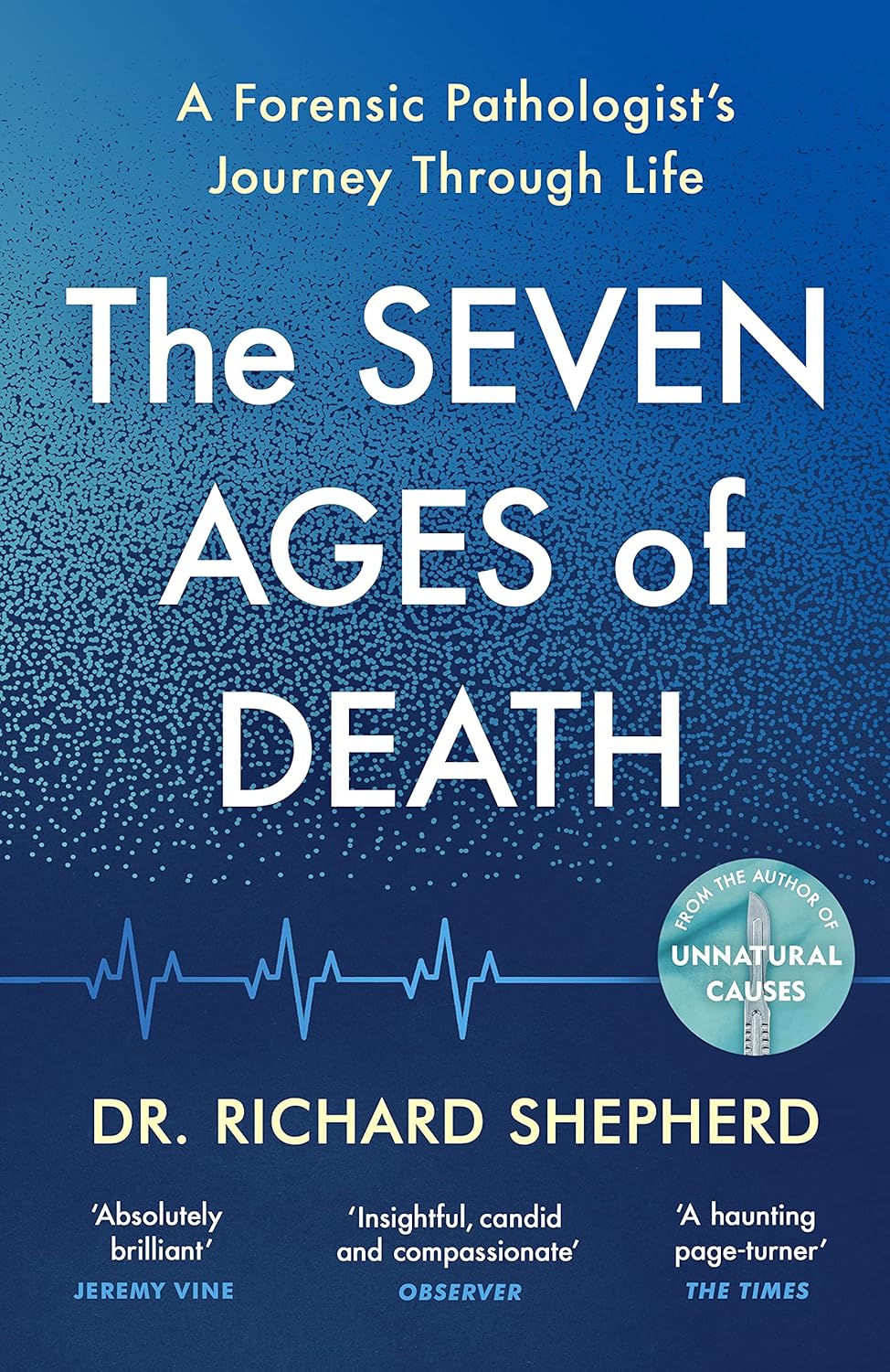 Book cover of 'The Seven Ages of Death' by Dr. Richard Shepherd on a blue background with text and a heartbeat line. Customers seeking quality English books throughout Bangladesh can order them through Bookish Wonderland, supported by Cash on Delivery across Bangladesh and clear print with strong binding.