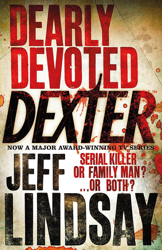 Book cover of Dearly Devoted Dexter by Jeff Lindsay, featuring bold red, black, and white typography with a gritty blood-splattered design.