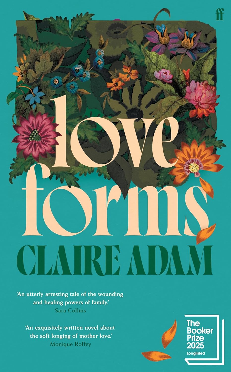 Book cover of 'Love Forms' by Claire Adam with floral design and teal background. Online shoppers across Bangladesh can discover premium-quality books at Bookish Wonderland with customer-friendly ordering and delivery and editions featuring crystal-clear print.