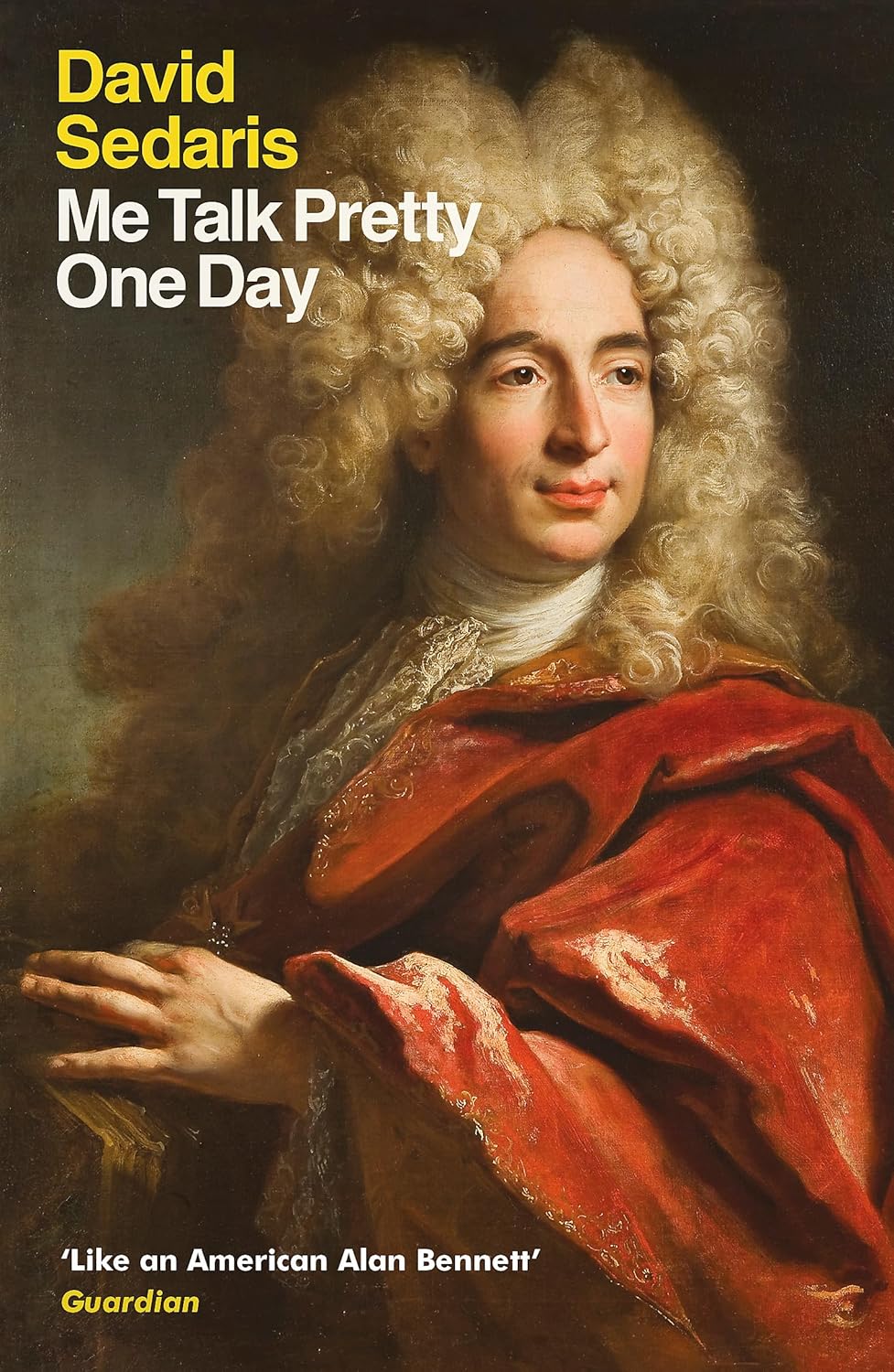 Book cover of 'Me Talk Pretty One Day' by David Sedaris with a classical painting of a man in a red coat. Readers across Bangladesh can order durable printed books from Bookish Wonderland with nationwide delivery, while enjoying comfortable cream paper and clear printing.