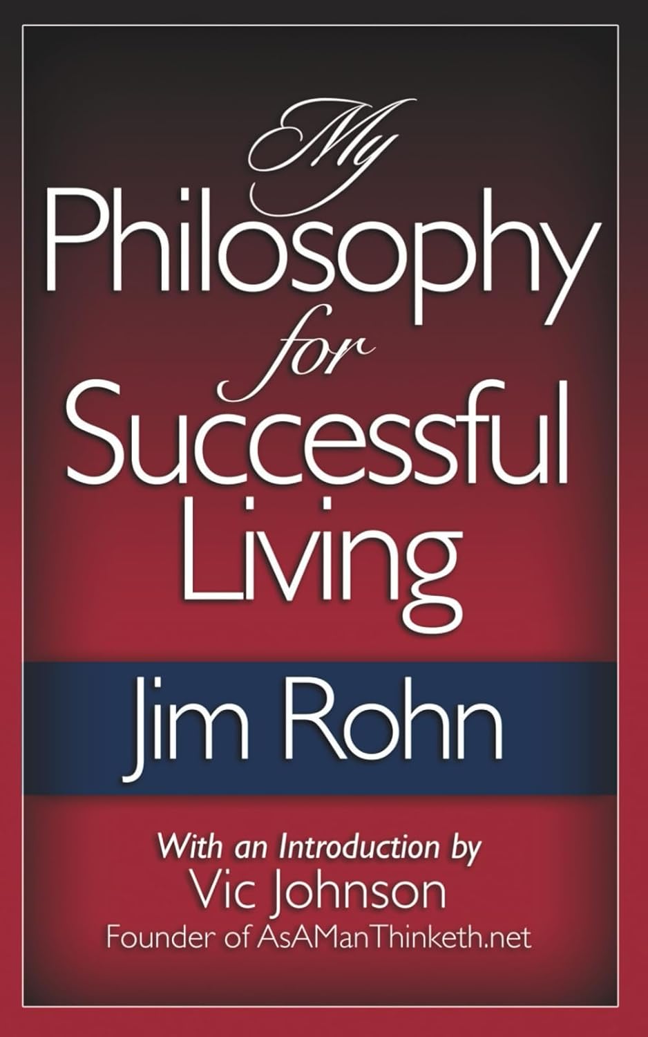 Book cover of 'My Philosophy for Successful Living' by Jim Rohn with a red and navy design. For customers across Bangladesh, Bookish Wonderland makes it easier to shop for premium-quality books through convenient delivery across Bangladesh and clear print with strong binding.