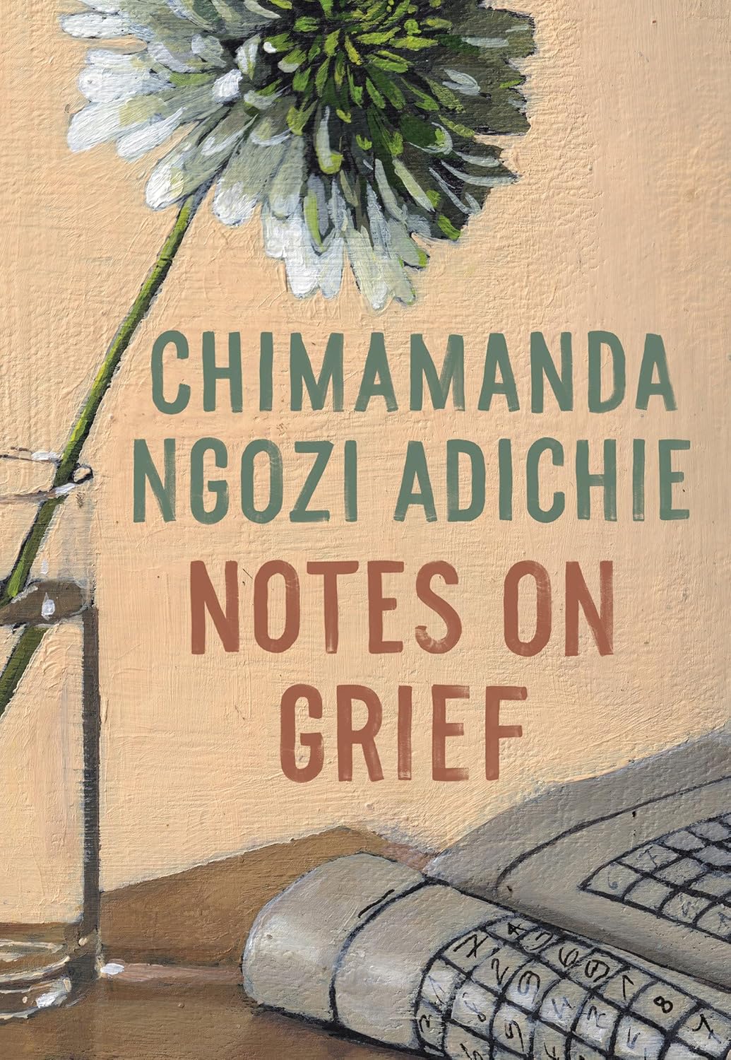 Book cover of 'Notes on Grief' by Chimamanda Ngozi Adichie with a flower and glass of water. Bookish Wonderland helps readers across Bangladesh order English books online with nationwide delivery and a focus on reader-friendly cream paper.