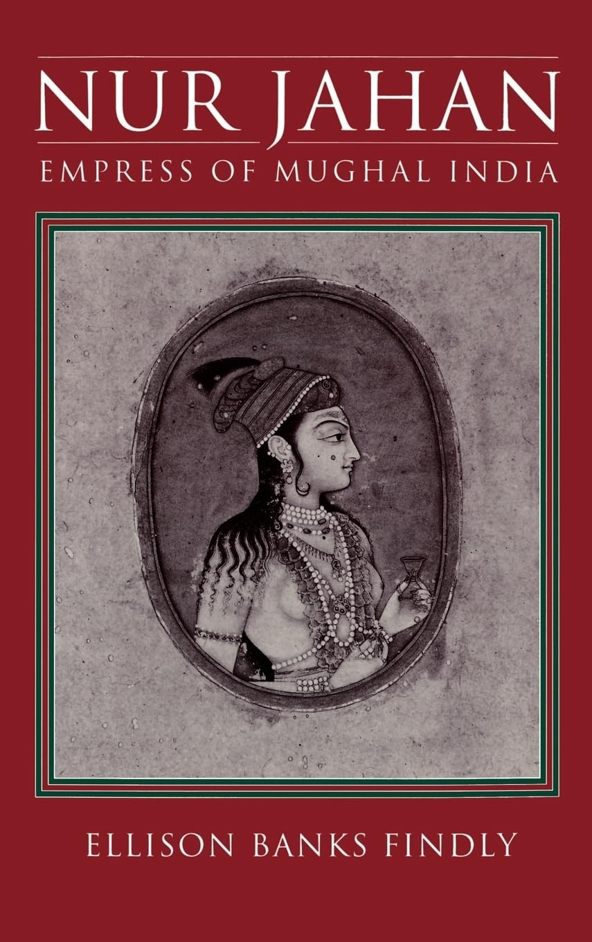 Book cover of 'Nur Jahan: Empress of Mughal India' by Ellison Banks Findly with a portrait of a woman on a red background.For online book buying throughout Bangladesh, Bookish Wonderland lets readers buy premium-quality books with online ordering with home delivery and attention to clear print with strong binding.