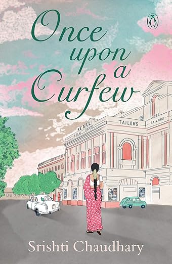Book cover of 'Once upon a Curfew' by Srishti Chaudhary with a woman in a pink saree walking on a street. Readers across Bangladesh can shop for quality English books from Bookish Wonderland with Cash on Delivery across Bangladesh, while enjoying sharp text and durable binding.