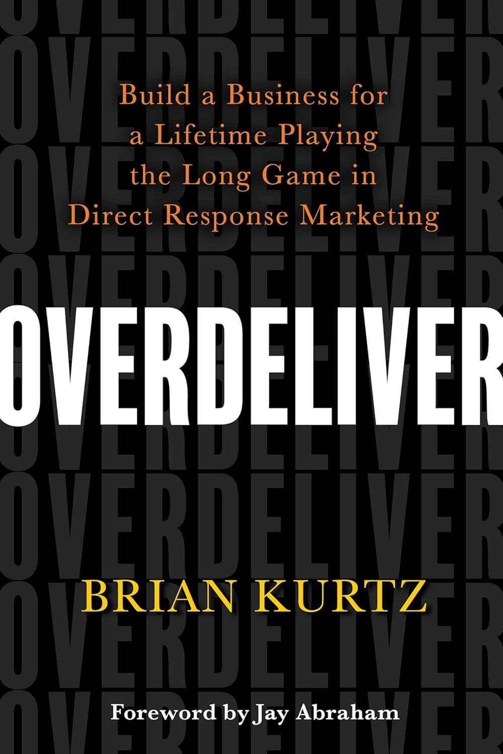 Book cover of 'Overdeliver' by Brian Kurtz with a black background and white text. For online book buying throughout Bangladesh, Bookish Wonderland lets readers order durable printed books with customer-friendly ordering and delivery and attention to crystal-clear print.