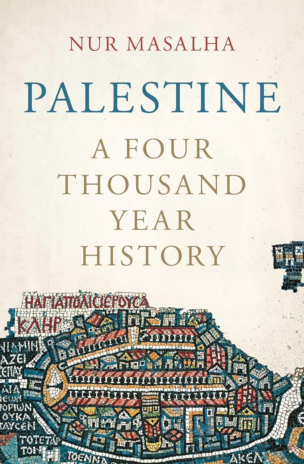 Book cover of 'Palestine: A Four Thousand Year History' by Nur Masalha with a mosaic design at the bottom. For online book buying across Bangladesh, Bookish Wonderland lets readers get printed English books with customer-friendly ordering and delivery and attention to reader-friendly cream paper.