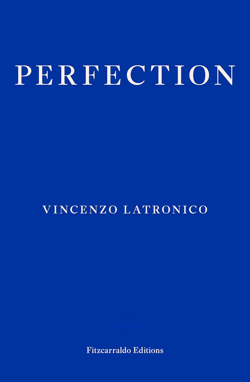 Book cover of 'Perfection' by Vincenzo Latronico with a blue background. Readers across Bangladesh can purchase durable printed books from Bookish Wonderland with delivery inside and outside Dhaka, while enjoying clear print with strong binding.