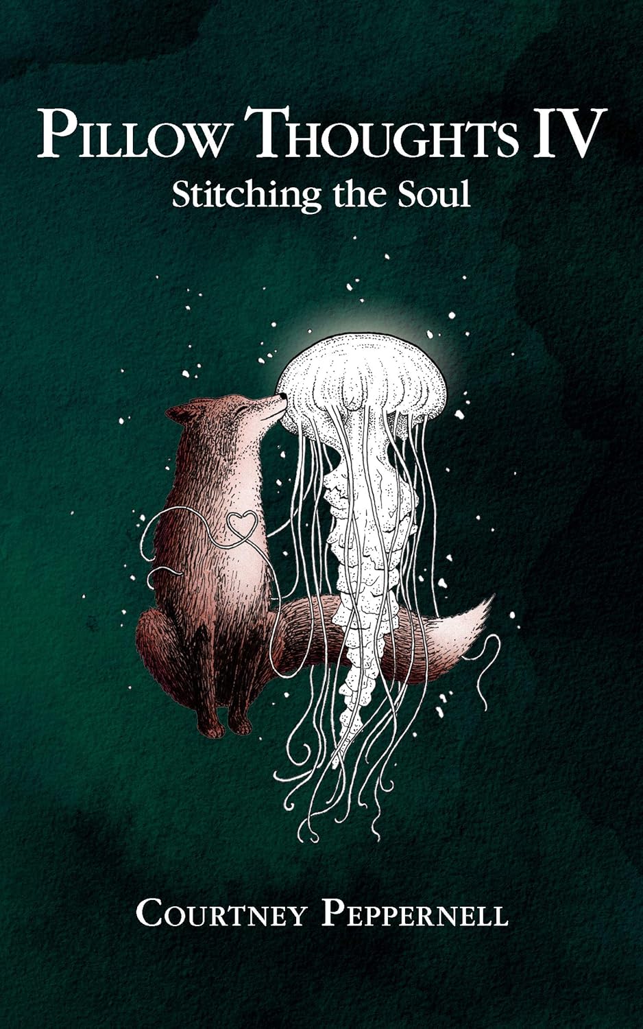 Book cover of 'Pillow Thoughts IV: Stitching the Soul' by Courtney Peppernell with a fox and jellyfish illustration on a dark green. Book buyars across Bangladeshcan get premium quality English books from Bookish Wanderland.