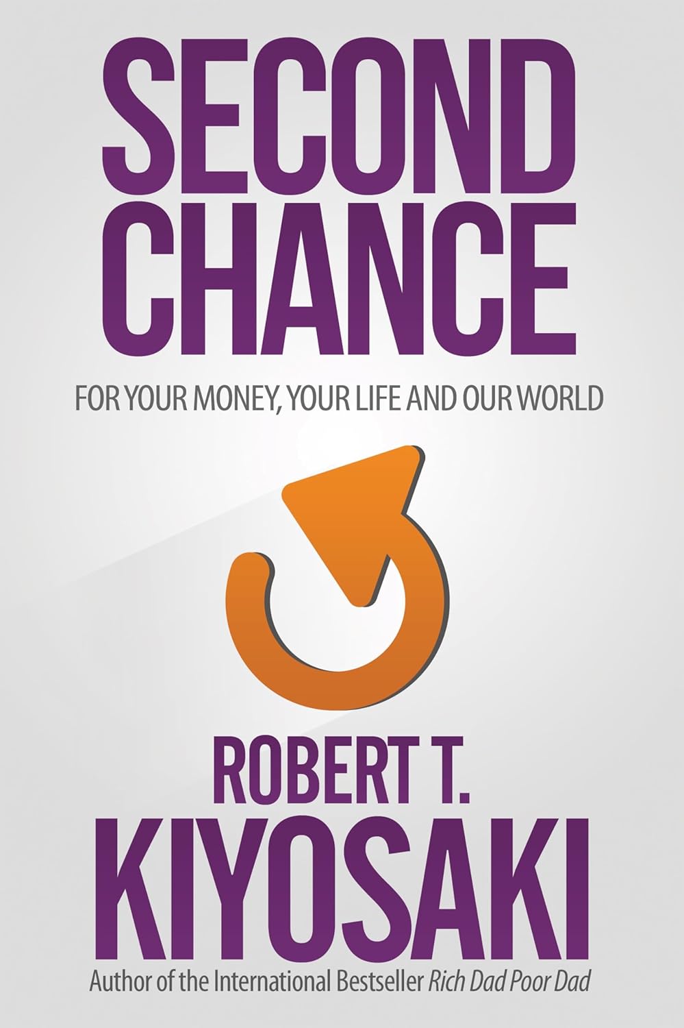 Book cover of 'Second Chance' by Robert T. Kiyosaki with a purple title and orange symbol on a white background. Readers across Bangladesh can buy quality English books from Bookish Wonderland with customer-friendly ordering and delivery, while enjoying reader-friendly cream paper.