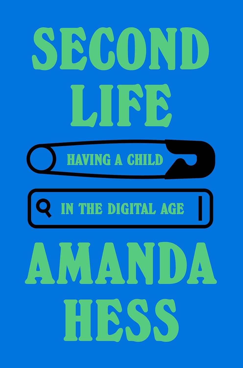 Book cover of 'Second Life: Having a Child in the Digital Age' by Amanda Hess with blue and green text on a blue background. Bookish Wonderland supports book lovers across Bangladesh who want to find books for study and leisure, offering urgent delivery options in Dhaka plus reader-friendly cream paper.