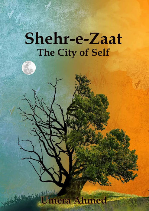 Book cover of 'Shehr-e-Zaat: The City of Self' by Umera Ahmed with a tree and moon on a gradient background. Book buyers throughout Bangladesh can purchase books for study and leisure from Bookish Wonderland, combining online ordering with home delivery with comfortable cream paper and clear printing.