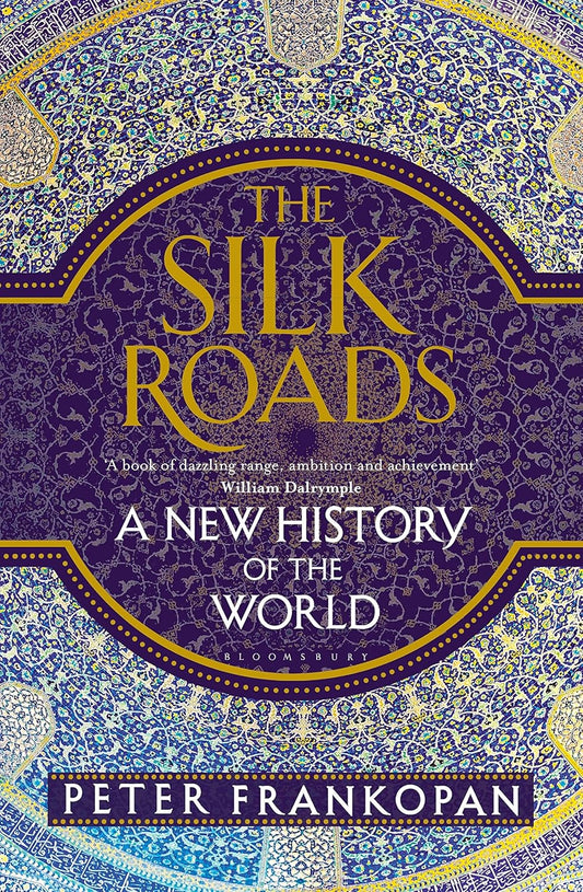 Book cover of 'The Silk Roads: A New History of the World' by Peter Frankopan with decorative border. Bookish Wonderland is dedicated to serving readers across Bangladesh.