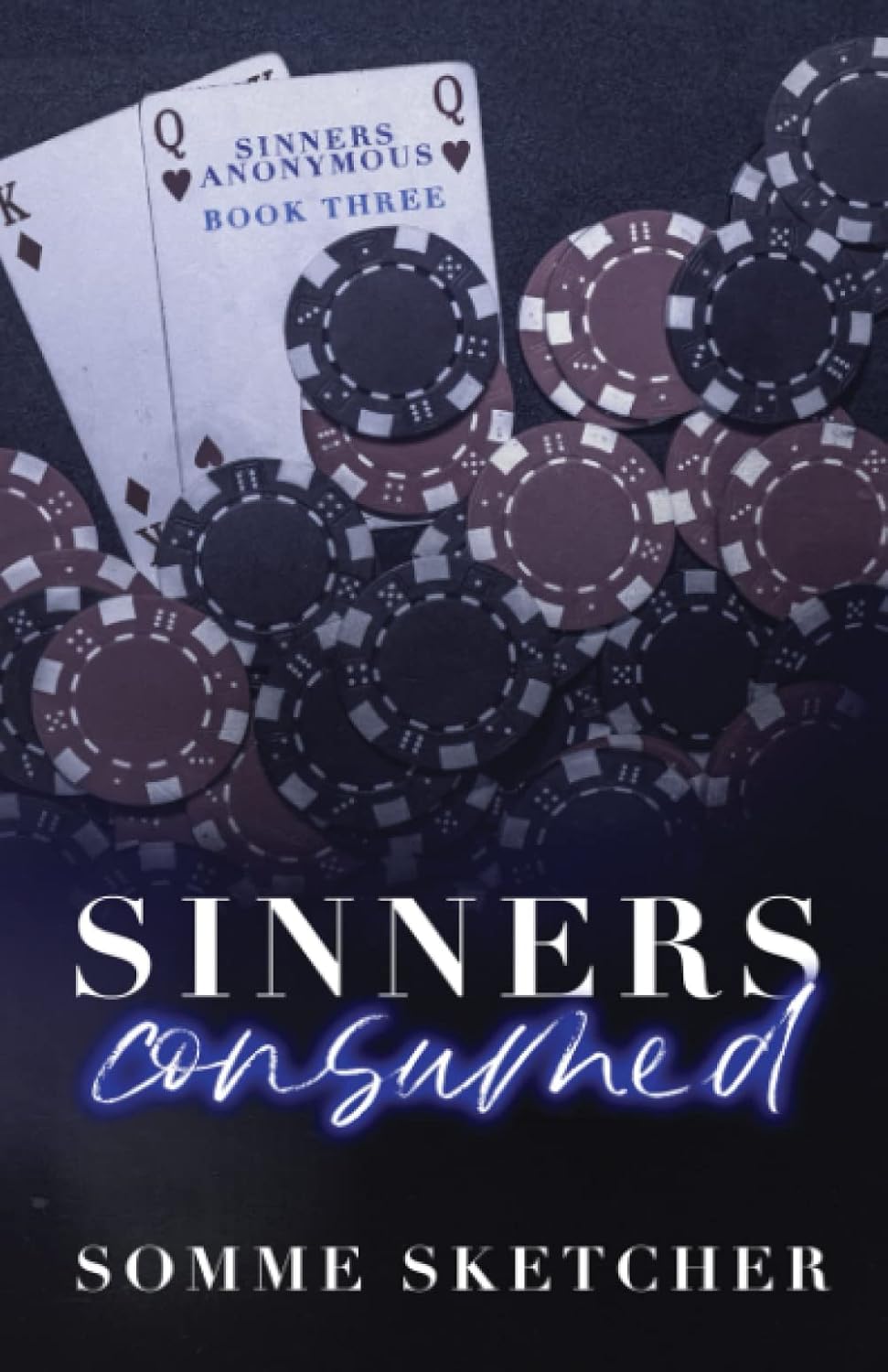 Book cover of 'Sinners Anonymous Book Three: Sinners Consumed' with poker chips and playing cards.