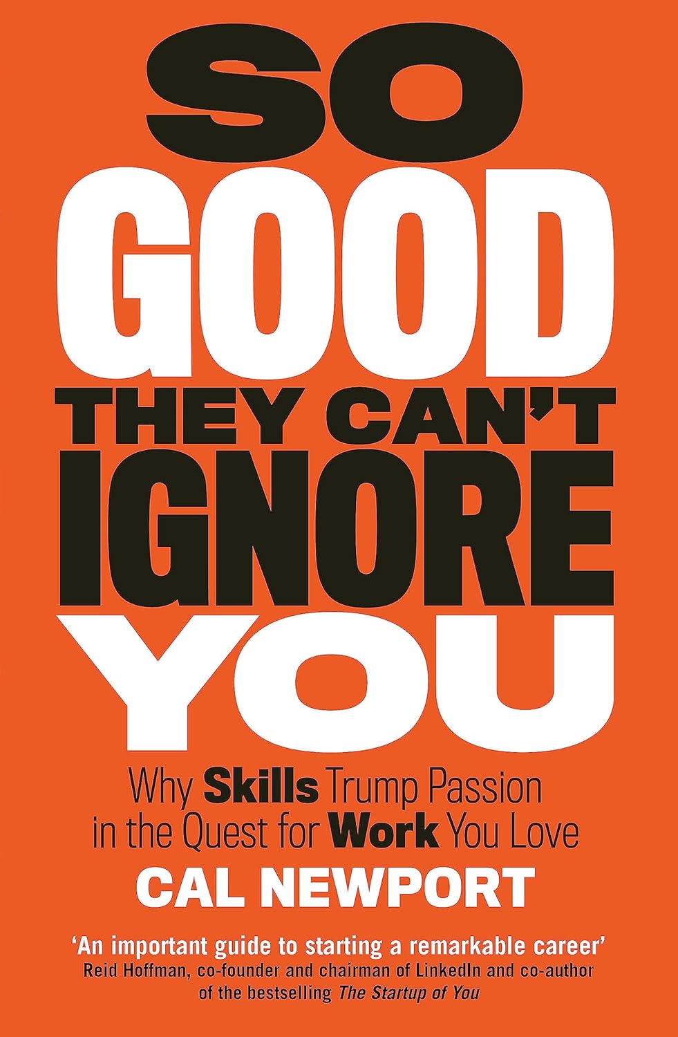 Book cover of 'So Good They Can't Ignore You' by Cal Newport with an orange background and black and white text. Bookish Wonderland helps readers across Bangladesh purchase durable printed books online with nationwide delivery and a focus on reader-friendly cream paper.