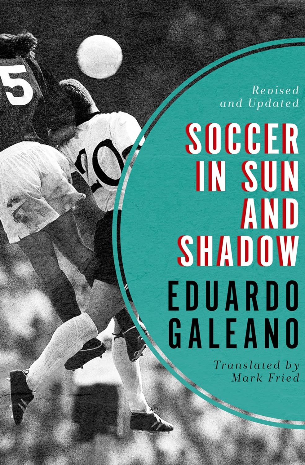 Book cover of 'Soccer in Sun and Shadow' by Eduardo Galeano with a black and white photo of soccer players. Bookish Wonderland helps readers across Bangladesh order printed English books online with delivery inside and outside Dhaka and a focus on premium eye-soothing cream paper.