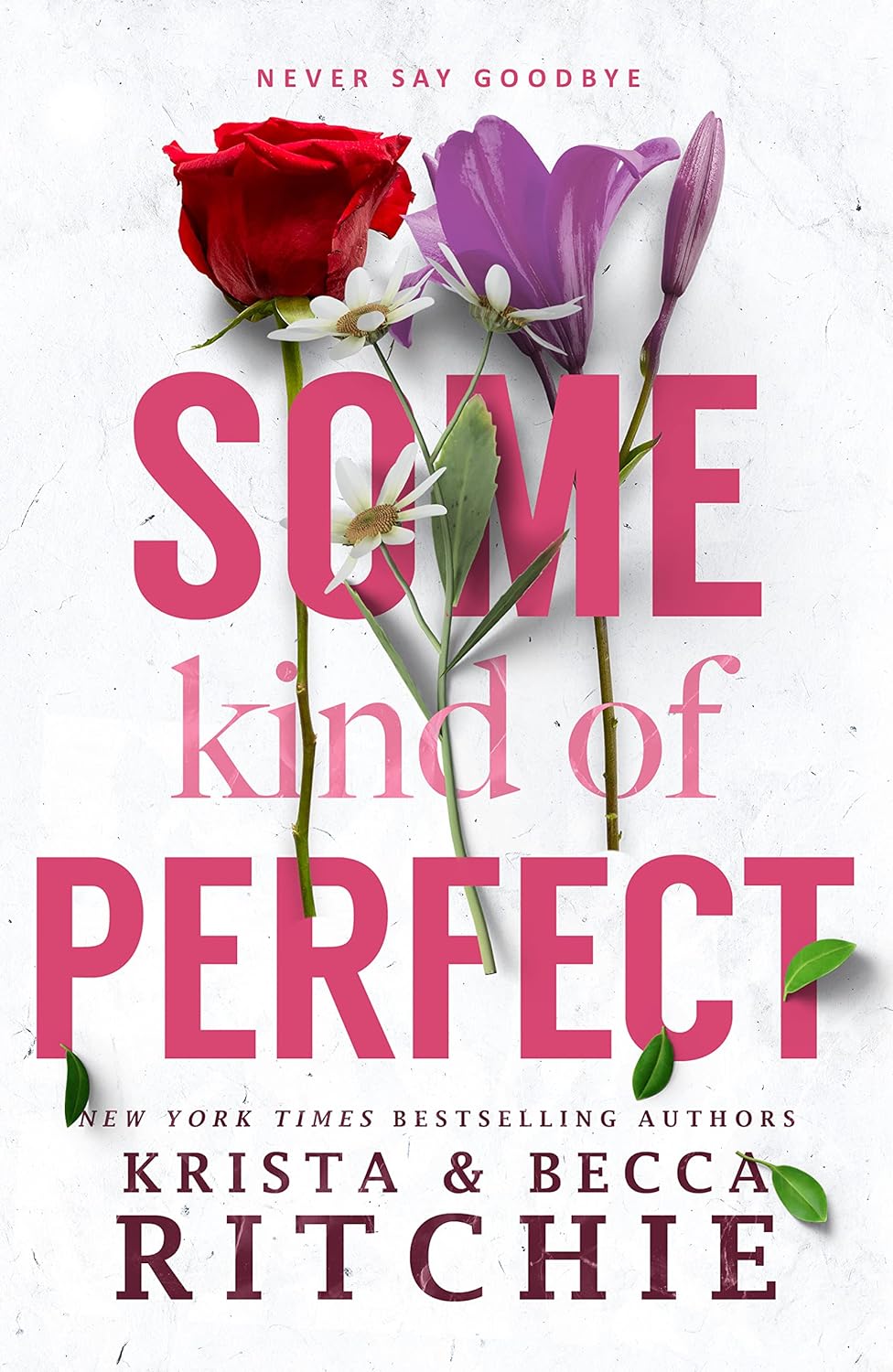 Some Kind of Perfect by Krista and Becca Ritchie (Addicted Series, Book 10) book cover featuring a red rose, purple lily, white daisies, and green leaves on a white background. Contemporary romance novel by New York Times bestselling authors Krista & Becca Ritchie. Bookish Wonderland is passionate about books in Bangladesh.