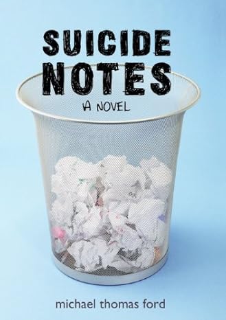 Book cover of 'Suicide Notes' by Michael Thomas Ford with a trash bin full of crumpled paper against a light blue background.