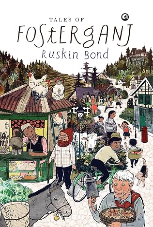 Book cover of 'Tales of Fosterganj' by Ruskin Bond with illustrations of people and animals in a village setting. Customers seeking durable printed books throughout Bangladesh can buy them through Bookish Wonderland, supported by nationwide delivery and high-quality stitched and glue binding.