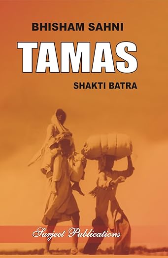 Book cover of 'Tamas' by Bhisham Sahni and Shakti Batra with a desert scene and two people carrying loads. Readers across Bangladesh can find premium-quality books from Bookish Wonderland with fast delivery options in Dhaka, while enjoying reader-friendly cream paper.