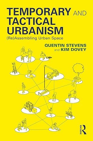 Temporary and Tactical Urbanism by Quentin Stevens