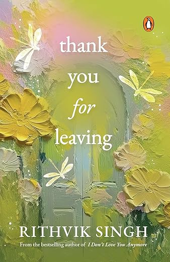 Book cover of 'thank you for leaving' by Rithvik Singh with floral design and butterfly illustration. Readers across Bangladesh can get quality English books from Bookish Wonderland with fast delivery options in Dhaka, while enjoying high-quality stitched and glue binding.