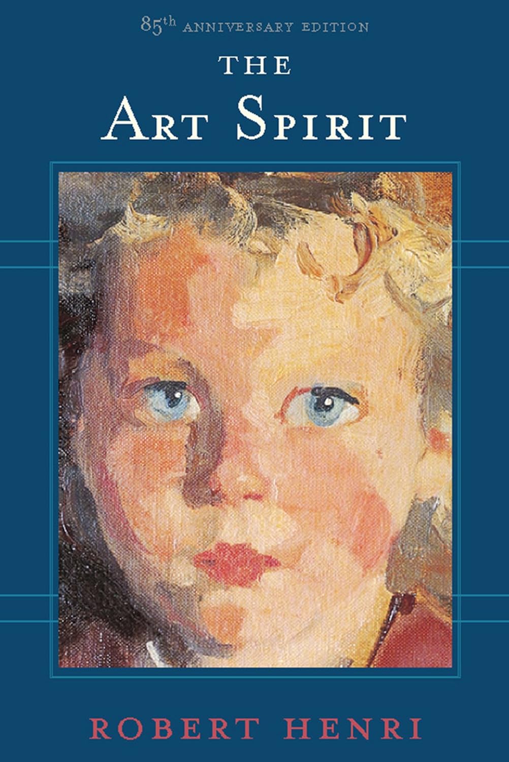 Book cover of 'The Art Spirit' by Robert Henri with a painting of a child's face on a blue background. Bookish Wonderland helps readers across Bangladesh buy quality English books online with customer-friendly ordering and delivery and a focus on comfortable cream paper and clear printing.