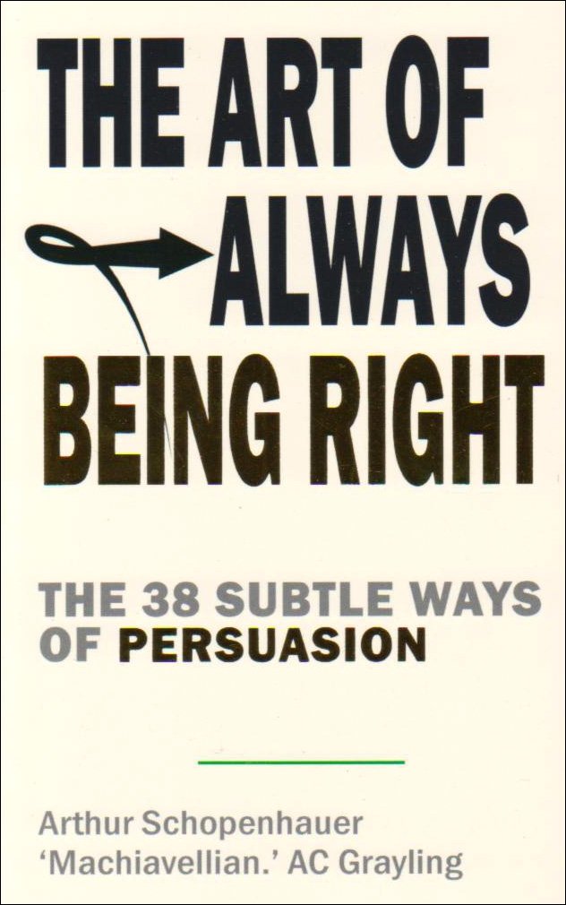 Book cover of 'The Art of Always Being Right' by Arthur Schopenhauer and AC Grayling. Bookish Wonderland serves readers throughout Bangladesh with durable printed books, making it simple to choose online through Cash on Delivery across Bangladesh and premium eye-soothing cream paper.