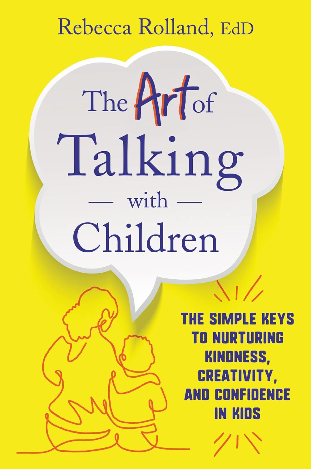 Book cover of 'The Art of Talking with Children' by Rebecca Rolland, EdD on a yellow background. Bookish Wonderland helps readers across Bangladesh choose books for everyday reading online with customer-friendly ordering and delivery and a focus on crystal-clear print.