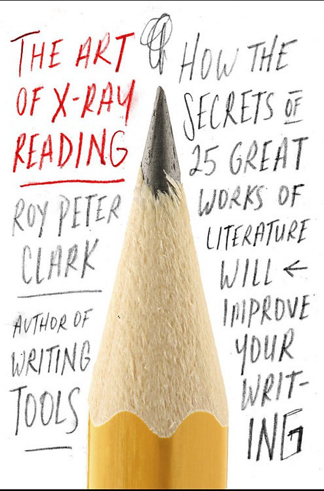 Book cover of 'The Art of X-Ray Reading' by Roy Peter Clark with a pencil sharpened to a point. Book buyers throughout Bangladesh can find premium-quality books from Bookish Wonderland, combining urgent delivery options in Dhaka with premium eye-soothing cream paper.