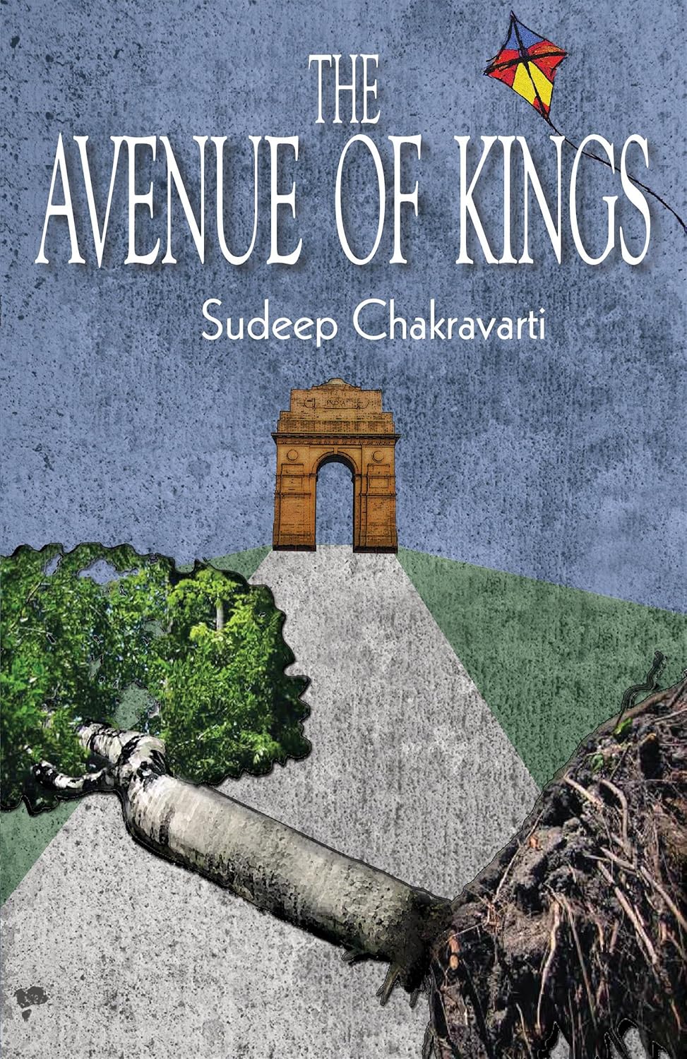 Book cover of 'The Avenue of Kings' by Sudeep Chakravarti with a stylized India Gate and tree. Book buyers across Bangladesh can get books for everyday reading from Bookish Wonderland, combining nationwide delivery with premium eye-soothing cream paper.