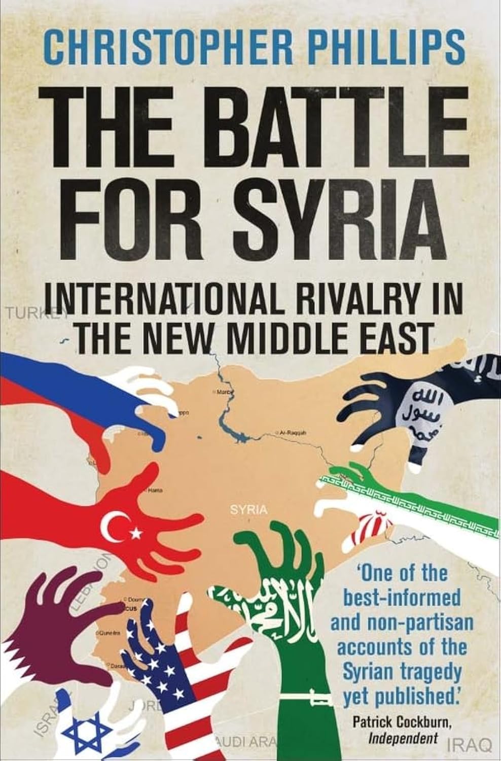 Book cover of 'The Battle for Syria' by Christopher Phillips with a map and flags on the background. Book buyers throughout Bangladesh can order printed English books from Bookish Wonderland, combining delivery inside and outside Dhaka with comfortable cream paper and clear printing.