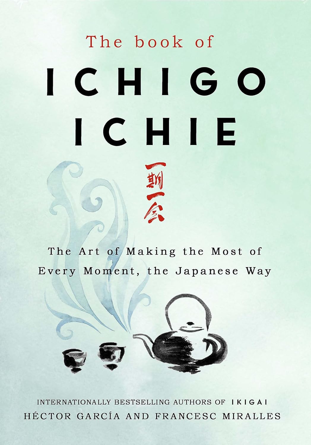 Book cover of 'The Book of Ichigo Ichie' with Japanese calligraphy and tea set illustration on a light green background. Readers across Bangladesh can find English books from Bookish Wonderland with online ordering with home delivery, while enjoying crystal-clear print.